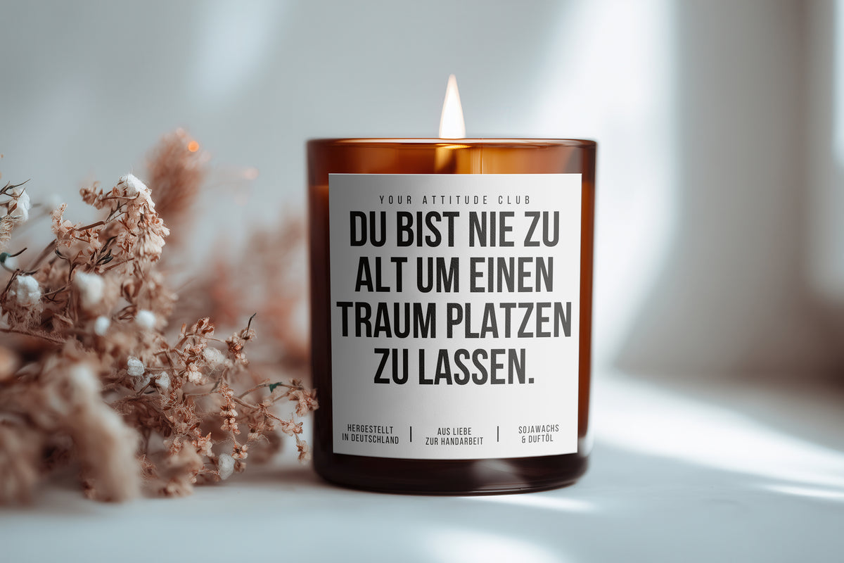 Du bist nie zu alt um einen Traum platzen zu lassen | Kerze im Glas