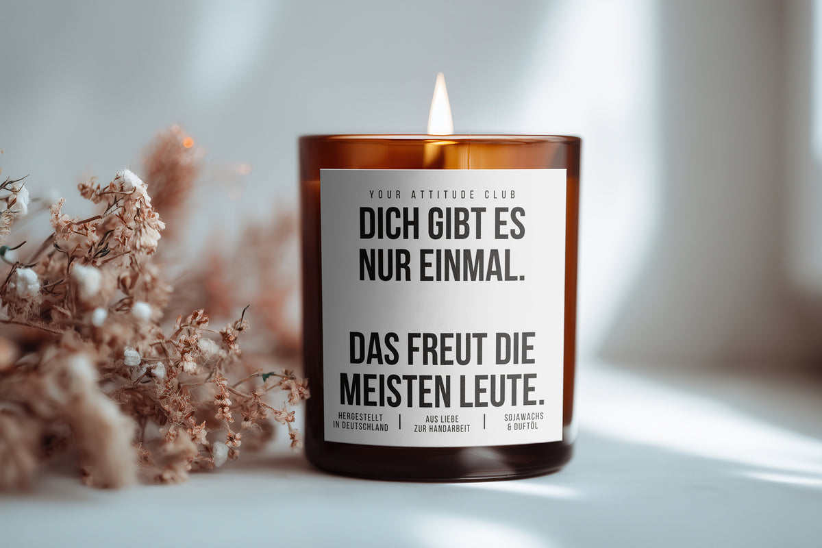Dich gibt es nur einmal. Das freut die meisten Leute | Kerze im Glas