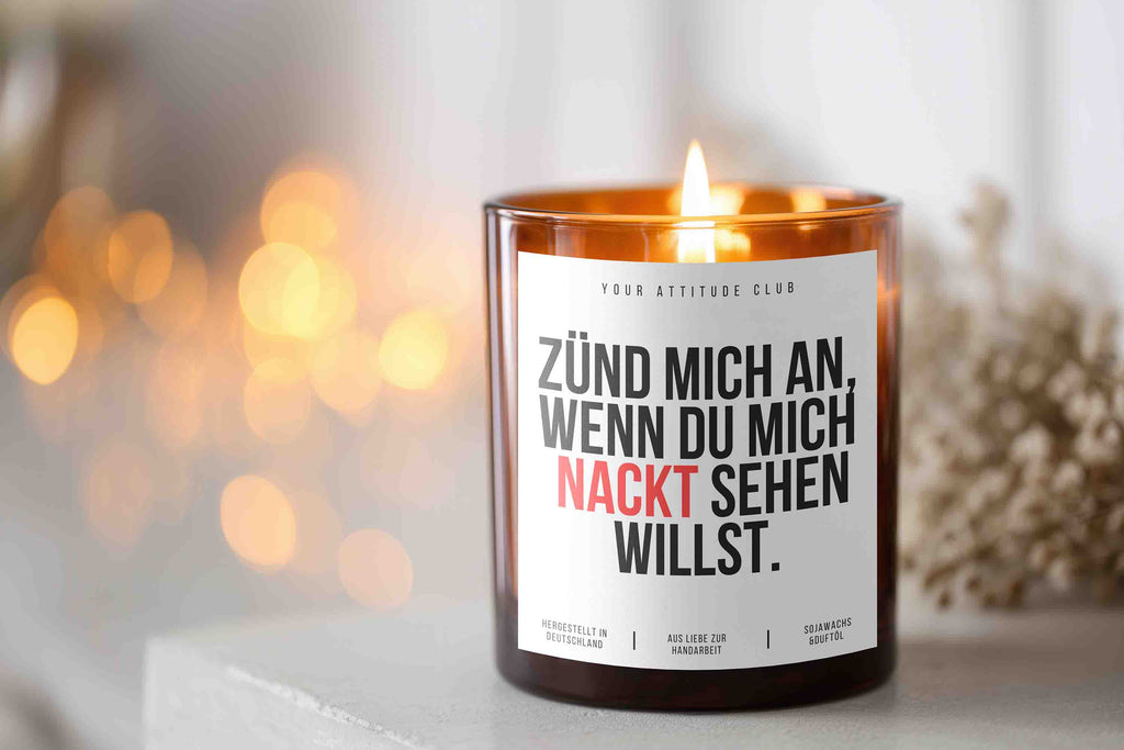 Zünd mich an, wenn du mich nackt sehen willst