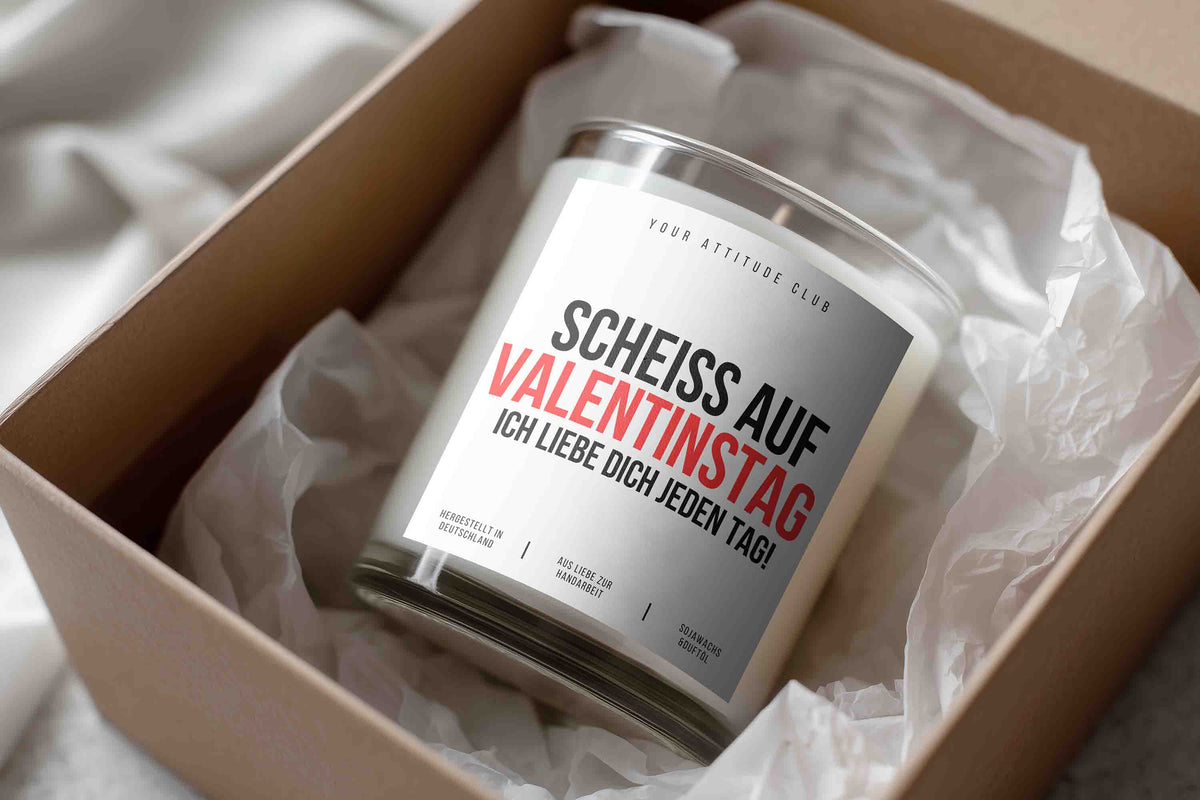 Scheiß auf Valentinstag. Ich liebe dich jeden Tag