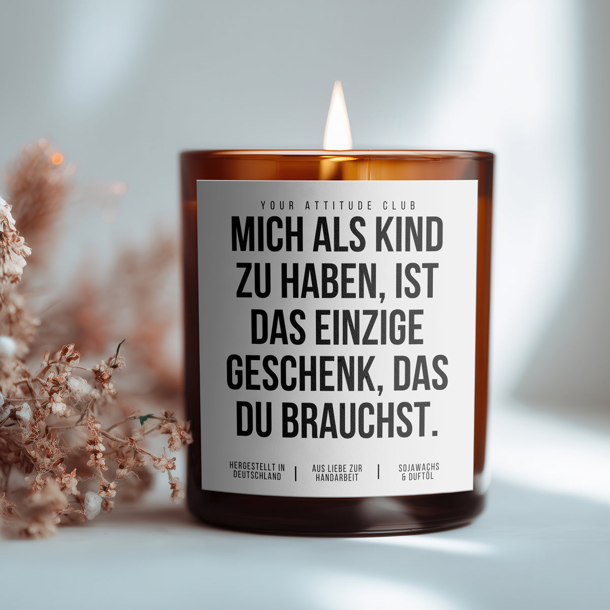 Mich als Kind zu haben, ist das einzige Geschenk, das du brauchst | 300ml Duftkerze mit Humor & 2 Dochten