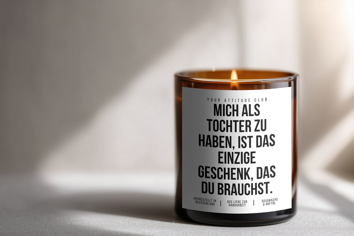 Mich als Tochter zu haben, ist das einzige Geschenk, das du brauchst. | Freche Muttertagskerze mit 2 Dochten