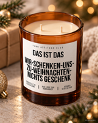 DAS IST DAS WIR-SCHENKEN-UNS-ZU-WEIHNACHTEN-NICHTS GESCHENK – Weihnachtskerze | Lustiges Weihnachtsgeschenk | Geschenk für Partner, Freunde & Familie