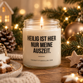 HEILIG IST HIER NUR MEINE AUSZEIT. | Weihnachtskerze, lustiges Weihnachtsgeschenk, Wichtelgeschenk, Geschenk für Freundin, Schwester, Kollegin