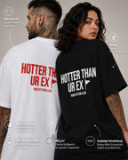 HOTTER THAN UR EX – weißes Unisex Oversize Shirt mit rotem Backprint, freches Statement T-Shirt, lustiger Spruch, Dating Humor, Streetwear Geschenk