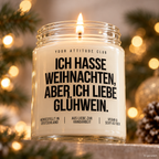ICH HASSE WEIHNACHTEN, ABER ICH LIEBE GLÜHWEIN. | Weihnachtskerze Duftkerze Geschenk Weihnachten Wichtelgeschenk Geschenkidee für Freunde Kollegen