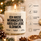 ICH HASSE WEIHNACHTEN, ABER ICH LIEBE GLÜHWEIN. | Weihnachtskerze Duftkerze Geschenk Weihnachten Wichtelgeschenk Geschenkidee für Freunde Kollegen