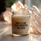 Smells like your twenties are over | Lustige Kerze zum Geburtstag