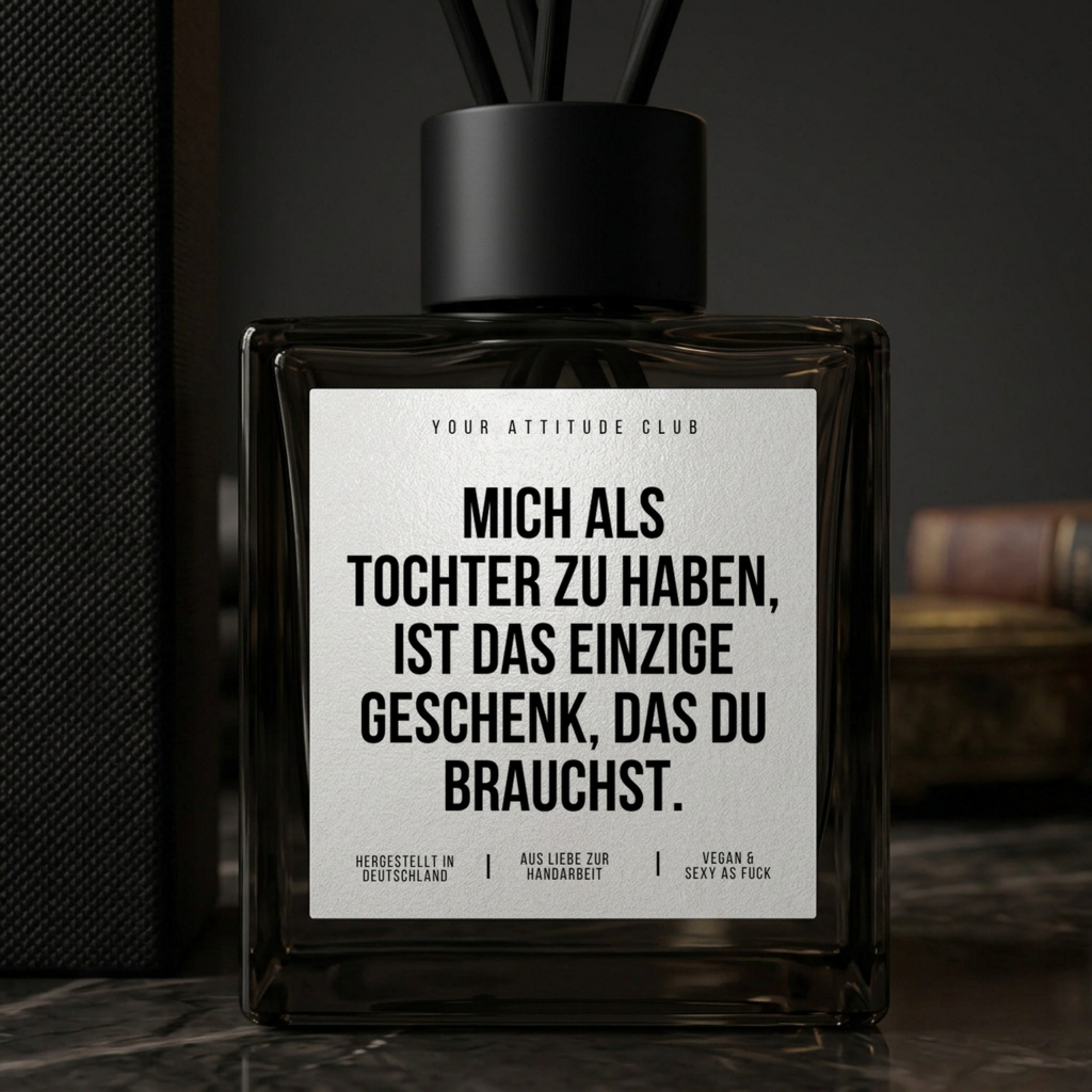 Mich als Tochter zu haben, ist das einzige Geschenk, das du brauchst |  Duftdiffusor lustiges Geschenk Eltern