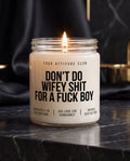 Don't Do Wifey Shit For A Fuck Boy | Kinky Kerze, freches Geschenk, Dark Humor, Sojawachs Kerze, vegan, handgemacht