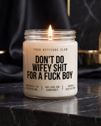 Don't Do Wifey Shit For A Fuck Boy | Kinky Kerze, freches Geschenk, Dark Humor, Sojawachs Kerze, vegan, handgemacht
