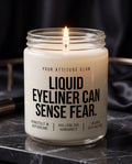 Liquid Eyeliner Can Sense Fear | Beauty Kerze, freches Geschenk, Make-up Geschenk, Dark Humor, Sojawachs Kerze, vegan, handgemacht