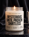 Mysterious Until Proven Shirtless | Kinky Kerze, sexy Geschenk, freches Geschenk für Erwachsene, Dark Humor, vegan, handgemacht