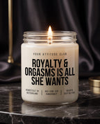 Royalty & Orgasms Is All She Wants | Kinky Kerze, sexy Geschenk, freches Geschenk für Erwachsene, Sojawachs, vegan, handgemacht