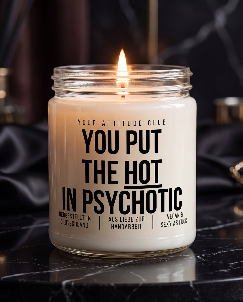 You Put The Hot In Psychotic | Kinky Kerze, freches Geschenk, Dark Humor, sexy Geschenkidee, Sojawachs Kerze, vegan, handgemacht