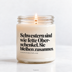 Schwestern sind wie fette Oberschenkel. Sie bleiben zusammen – Lustige Sprüchekerze, Geschenkidee Schwester, witzige Duftkerze, Your Attitude Club