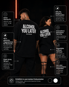 ALCOHOL YOU LATER – schwarzes Unisex Oversize Shirt mit weißem Backprint, lustiges Party T-Shirt, Alkohol Spruch, Geschenk, Festival Streetwear