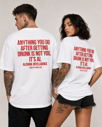 ANYTHING YOU DO AFTER GETTING DRUNK IS NOT YOU, IT’S AI – schwarzes Unisex Oversize Shirt, weißer Backprint, Party T-Shirt, Alkohol Humor