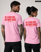 BE A GOOD GIRL... BUY MORE BOOKS – Weißes Unisex T-Shirt mit rotem Backprint | Book Lover Shirt | BookTok Shirt | Regular Fit