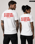BE A GOOD GIRL... BUY MORE BOOKS – Weißes Unisex T-Shirt mit rotem Backprint | Book Lover Shirt | BookTok Shirt | Regular Fit