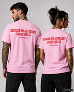 BECAUSE MY ASTROLOGY CHARD SAID SO – Weißes Unisex T-Shirt mit rotem Backprint | Astrology Zodiac Shirt | Regular Fit Statement Shirt