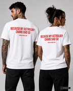 BECAUSE MY ASTROLOGY CHARD SAID SO – Schwarzes Unisex T-Shirt mit weißem Backprint | Astrology Zodiac Shirt | Regular Fit Statement Shirt