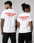 BECAUSE MY ASTROLOGY CHARD SAID SO – Weißes Unisex T-Shirt mit rotem Backprint | Astrology Zodiac Shirt | Regular Fit Statement Shirt