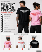 BECAUSE MY ASTROLOGY CHARD SAID SO – Schwarzes Unisex T-Shirt mit weißem Backprint | Astrology Zodiac Shirt | Regular Fit Statement Shirt