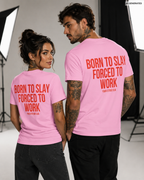 BORN TO SLAY FORCED TO WORK – Schwarzes Unisex T-Shirt mit weißem Backprint | Regular Fit Funny Work Shirt | Office Humor Statement Shirt