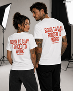BORN TO SLAY FORCED TO WORK – Schwarzes Unisex T-Shirt mit weißem Backprint | Regular Fit Funny Work Shirt | Office Humor Statement Shirt