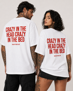 CRAZY IN THE HEAD CRAZY IN THE BED – schwarzes Unisex Oversize Shirt mit weißem Backprint, freches Statement T-Shirt, Adult Humor, Streetwear