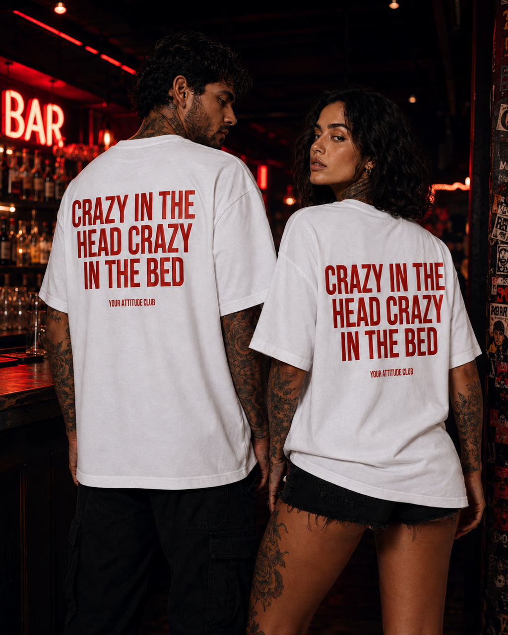 CRAZY IN THE HEAD CRAZY IN THE BED – schwarzes Unisex Oversize Shirt mit weißem Backprint, freches Statement T-Shirt, Adult Humor, Streetwear