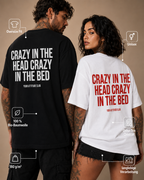 CRAZY IN THE HEAD CRAZY IN THE BED – schwarzes Unisex Oversize Shirt mit weißem Backprint, freches Statement T-Shirt, Adult Humor, Streetwear