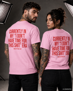 CURRENTLY IN MY “I DON’T HAVE TIME FOR THIS SHIT” ERA – Weißes Unisex T-Shirt mit rotem Backprint | Regular Fit Sarcastic Statement Shirt