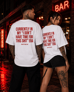 CURRENTLY IN MY “I DON’T HAVE TIME FOR THIS SHIT” ERA – schwarzes Unisex Oversize Shirt mit weißem Backprint, freches Statement T-Shirt, Streetwear