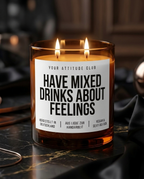 Have Mixed Drinks About Feelings | Große Sojawachs Kerze vegan handgemacht Girls Night Geschenk frecher Spruch Attitude Duftkerze