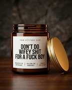 Don't Do Wifey Shit For A Fuck Boy | Freche Sojawachs Kerze vegan handgemacht Geschenk für Freundinnen Dark Humor Attitude Duftkerze