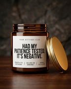 Had My Patience Tested It's Negative | Freche Sojawachs Kerze vegan handgemacht Geschenk Sarkasmus Dark Humor Attitude Duftkerze