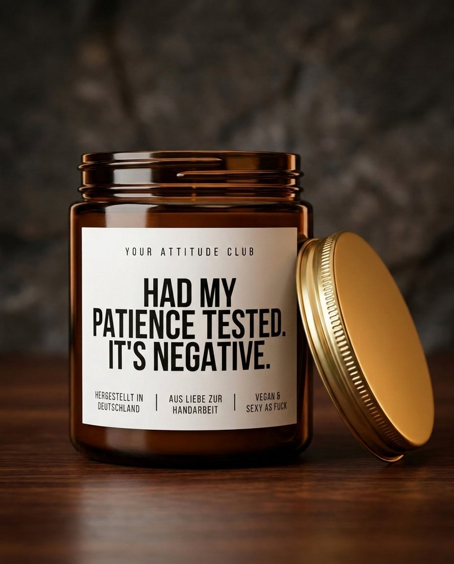 Had My Patience Tested It's Negative | Freche Sojawachs Kerze vegan handgemacht Geschenk Sarkasmus Dark Humor Attitude Duftkerze