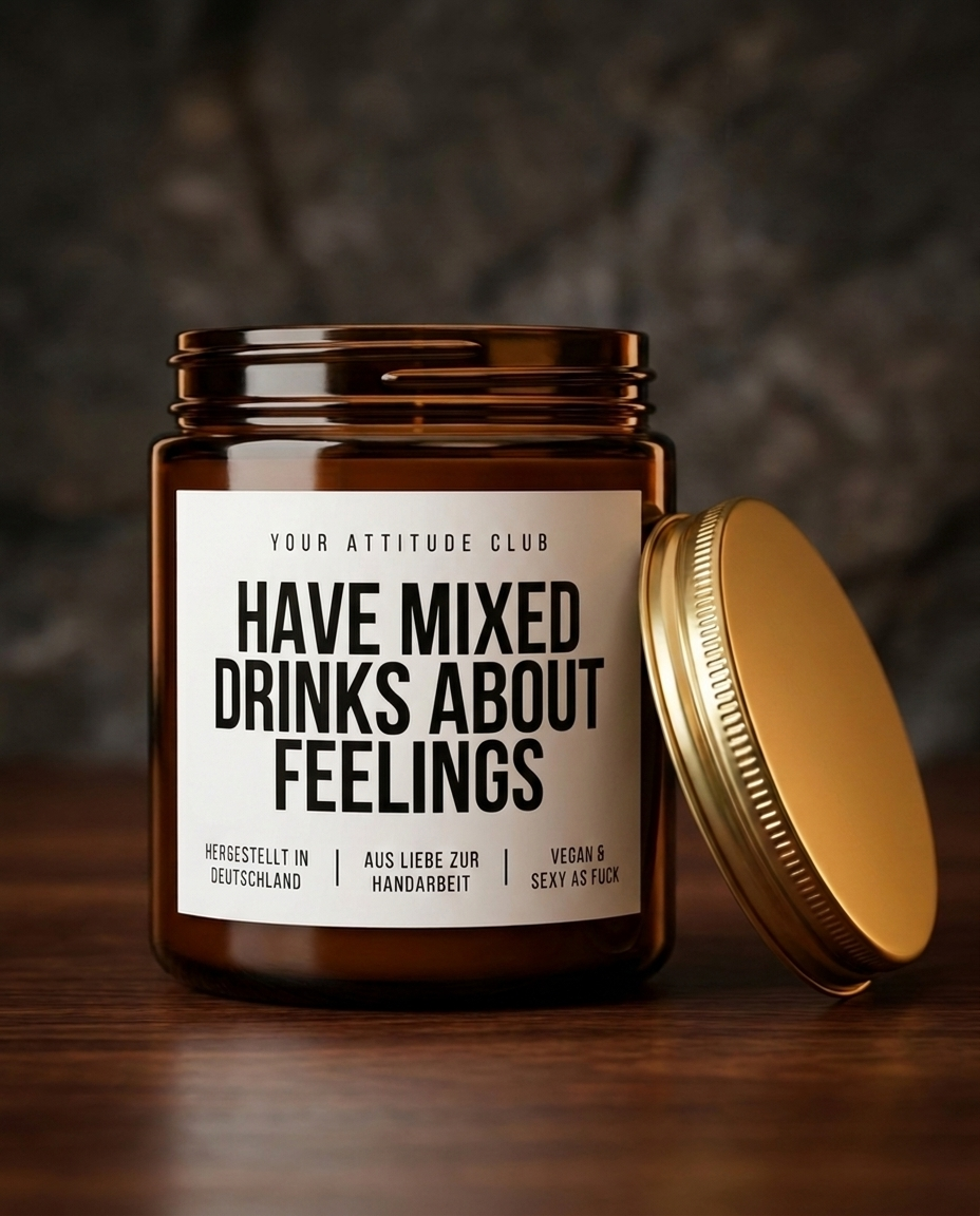 Have Mixed Drinks About Feelings | Freche Sojawachs Kerze vegan handgemacht Geschenk Girls Night Dark Humor Attitude Duftkerze