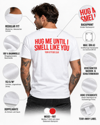 HUG ME UNTIL I SMELL LIKE YOU – Unisex Statement T-Shirt Weiß mit rotem Backprint | romantisch freches Sprüche Shirt