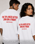 I’M 70% NICER AFTER 3PM ON A FRIDAY – schwarzes Oversize Unisex Shirt, weißer Backprint, lustiges Büro Shirt, Freitag Spruch, Kollegen Geschenk