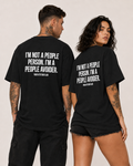 I’M NOT A PEOPLE PERSON. I’M A PEOPLE AVOIDER. – schwarzes Oversize Unisex Shirt, weißer Backprint, Introvert Shirt, lustiges Spruchshirt, Geschenk