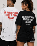 I’M PROBABLY GOING TO HELL IN EVERY RELIGION – schwarzes Oversize Unisex Shirt, weißer Backprint, schwarzer Humor, freches Statement Shirt