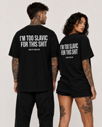 I’M TOO SLAVIC FOR THIS SHIT – weißes Oversize Unisex Shirt, roter Backprint, Slavic Humor Shirt, lustiges Spruchshirt, Statement Streetwear