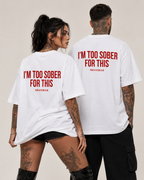 I’M TOO SOBER FOR THIS – schwarzes Oversize Unisex Shirt, weißer Backprint, lustiges Party Shirt, Alkohol Spruchshirt, edgy Statement Streetwear