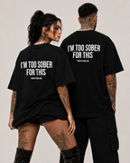 I’M TOO SOBER FOR THIS – schwarzes Oversize Unisex Shirt, weißer Backprint, lustiges Party Shirt, Alkohol Spruchshirt, edgy Statement Streetwear