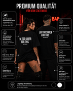 I’M TOO SOBER FOR THIS – schwarzes Oversize Unisex Shirt, weißer Backprint, lustiges Party Shirt, Alkohol Spruchshirt, edgy Statement Streetwear