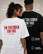 I’M TOO SOBER FOR THIS – weißes Oversize Unisex Shirt, roter Backprint, lustiges Party Shirt, Alkohol Spruchshirt, Statement Streetwear