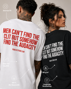MEN CAN’T FIND THE CLIT BUT SOMEHOW FIND THE AUDACITY – Weißes Oversize Unisex Shirt, roter Backprint, freches Statement Shirt, Funny T-Shirt